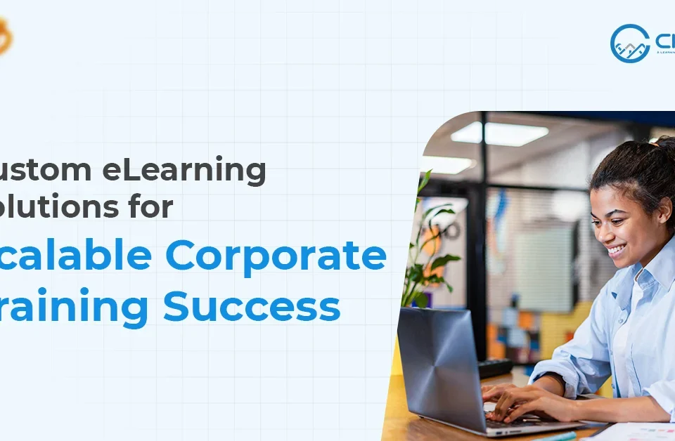 Custom-eLearning-Solutions-for-Scalable-Corporate-Training-Success Custom-eLearning-Solutions-for-Scalable-Corporate-Training-Success