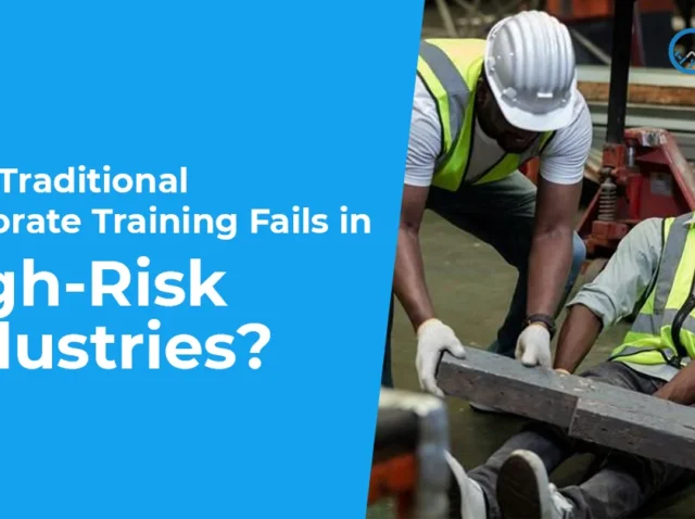 Why-Traditional-Corporate-Training-Fails-in-High-Risk-Industries-1