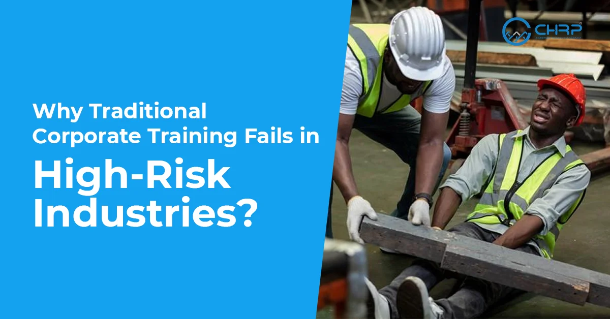 Why-Traditional-Corporate-Training-Fails-in-High-Risk-Industries-1